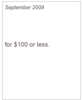 September 2009

Create the Ultimate Comfort Zone...

for $100 or less.